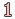 1