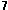 7