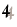 4